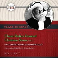 Classic Radio's Greatest Christmas Shows. Volume 1
