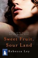 Sweet Fruit, Sour Land