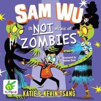 Sam Wu Is NOT Afraid of Zombies