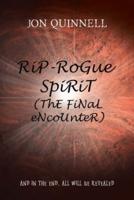 RIP - Rogue Spirit