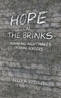 Hope on the Brinks: Dreams and Nightmares Crossing Borders