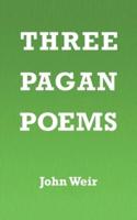 Three Pagan Poems