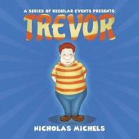 A Series of Regular Events Presents: Trevor