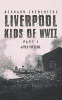 Liverpool Kids of WWII. Part 1