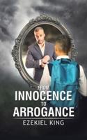 From Innocence to Arrogance