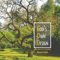 God's Own Design - Photographic Journey Through Nature