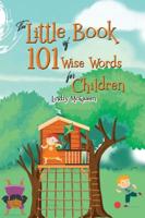 The Little Book of 101 Wise Words for Children