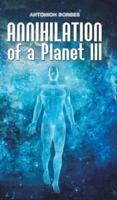 Annihilation of a Planet III