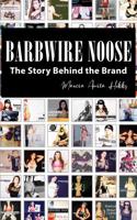 Barbwire Noose - The Story Behind the Brand