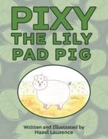 Pixy the Lily Pad Pig