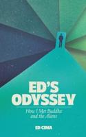 Ed's Odyssey How I Met Buddha and the Aliens