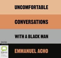 Uncomfortable Conversations With a Black Man