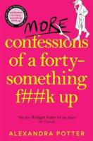 More Confessions of a Forty-Something F##k Up