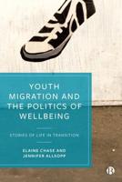 Youth Migration and the Politics of Wellbeing