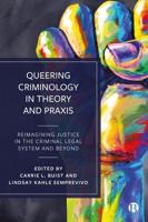 Queering Criminology in Theory and Praxis