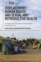 Displacement, Human Rights, and Sexual and Reproductive Health