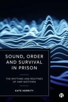 Sound, Order and Survival in Prison