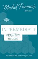 Intermediate Egyptian Arabic (Learn Arabic With the Michel Thomas Method)