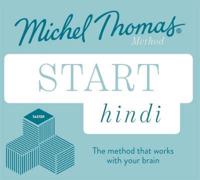 Start Hindi New Edition (Learn Hindi With the Michel Thomas Method)