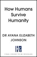 How Humans Survive Humanity