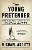 The Young Pretender, or, The Dramatic Return of Master Betty