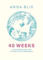 40 Weeks