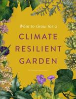 What to Grow for a Climate Resilient Garden
