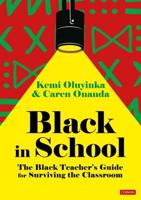 Black in School: The Black Teacher's Guide for Surviving the Classroom