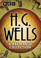 The H.G. Wells BBC Radio Collection