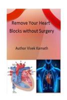 Remove Your Heart Blocks Without Surgery
