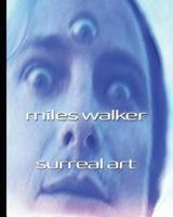 Miles Walker Surreal Art