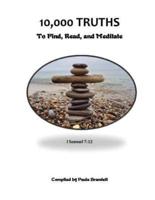 10,000 Truths - To Find, Read and Meditate