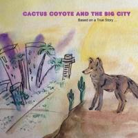 Cactus Coyote & The Big City