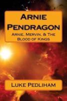 Arnie, Mervin, & The Blood of Kings