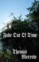 ... Fade Out Of Time