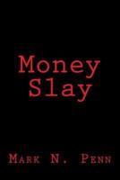 Money Slay