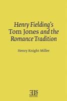 Henry Fielding's Tom Jones and the Romance Tradition