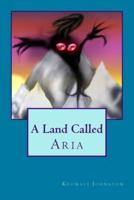 A Land Called Aria