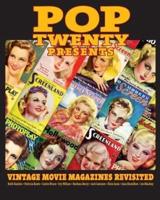 POP TWENTY PRESENTS Vintage Movie Magazines Revisited