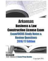 Arkansas Business & Law Construction License Exam ExamFOCUS Study Notes & Review Questions 2016/17 Edition