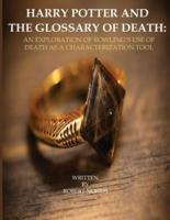 Harry Potter and the Glossary of Death: An Exploration of Rowling's Use of Death as a Characterization Tool