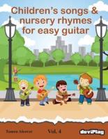 Children's Songs & Nursery Rhymes for Easy Guitar. Vol 4.