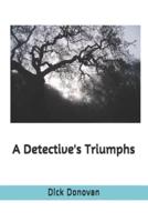 A Detective's Triumphs