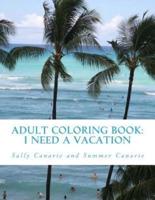 Adult Coloring Book: I Need a Vacation