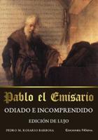 Pablo El Emisario. Odiado E Incomprendido - Edición De Lujo