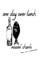 One Day Over Lunch