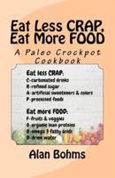 Eat Less CRAP, Eat More FOOD