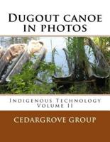Dugout Canoe in Photos