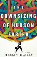The Downsizing of Hudson Foster