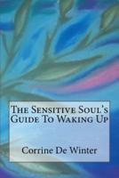 The Sensitive Soul's Guide To Waking Up